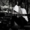 Mereces o Melhor - Single