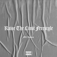 Raise the Limit Freestyle - Single - JB Chosen