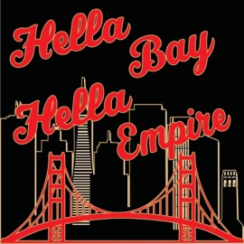 Hella Bay Hella Empire (feat. Compa Cut & Dave Canal) Eye Of The Niner