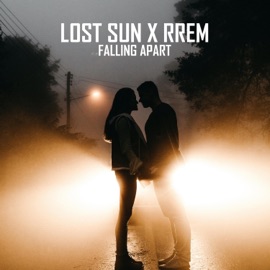 Falling Apart Rrem & Lost Sun