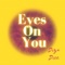 Eyes On You - Diya Dice lyrics