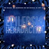 Epilepsia Hexadáctila (feat. Mc Magrinho, MC BM OFICIAL & MC SILLVA) - Single