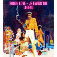 Rough Love - Single - J.R. Ewing The Legend