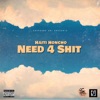 Need 4 Shit - Single