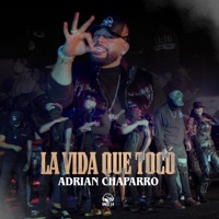 La Vida Que Tocó - Single - Adrian Chaparro
