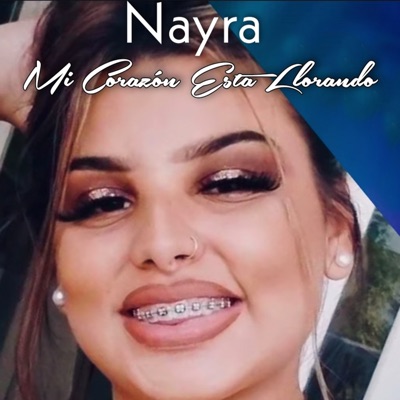 Nayra - Mi Corazón Esta Llorando