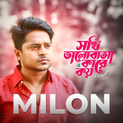 Song - Sokhi Valobasha Kare Koy Returns - Muhammad Milon