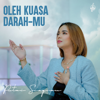 Oleh Kuasa Darah - Mu - Putri Siagian