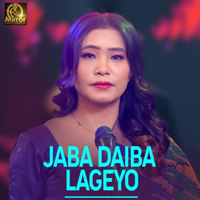 Jaba Daiba Lageyo (feat. Devi Gharti Magar & Raju Dhakal) - EP
