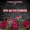 Give Us Our Flowers (feat. BigMikeLabLife) - Single