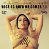 Stream & download Você Só Quer Me Comer 2.0 - Single