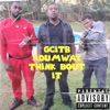 ThinkBout It (feat. Gcitb Cecil & DumWay) [Radio Edit] - Single