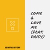 Come & Love Me (feat. Daisy) - Single