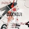 Clock Out (feat. BrixBaby K9) - FatTre lyrics
