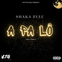 A PA LÔ - Single - Shaka Zulu