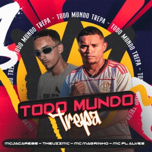 Todo Mundo Trepa (feat. mc magrinho & mc pl alves)