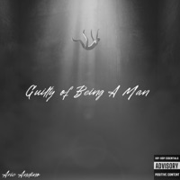 Guilty of Being a Man - Single - Aric Andino