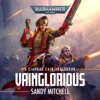 Vainglorious: Ciaphas Cain: Warhammer 40,000, Book 11 (Unabridged) - Sandy Mitchell