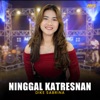 Ninggal Katresnan - Single