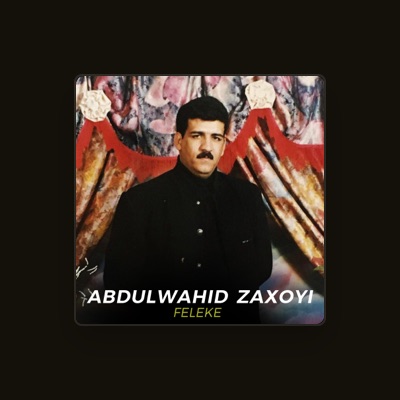 Ouve Abdulwahid Zaxoyi, vê vídeos de música, lê a biografia, vê as datas da digressão e muito mais!