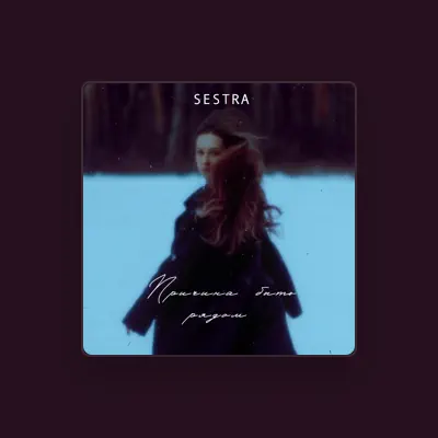 Listen to Sestra, watch music videos, read bio, see tour dates & more!