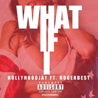 What If I (feat. RogerBest) - Single - HollyHood Jay