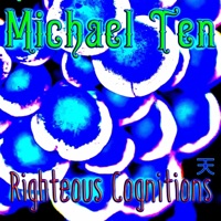 Righteous Cognitions - Single - Michael Ten