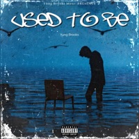 Used To Be - Single - Yung Brooks