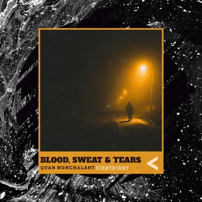 Blood,Sweat & Tears (feat. Quan Nonchalant) - Single