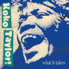 What It Takes: The Chess Years (Expanded Edition) - Koko Taylor