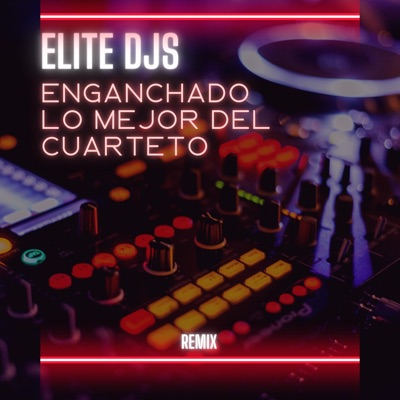 ELITE Djs - Enganchado Lo Mejor del Cuarteto Parte 2 (Remix)