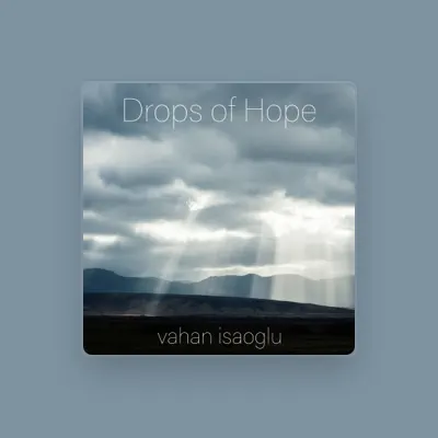 Listen to Vahan İsaoğlu, watch music videos, read bio, see tour dates & more!