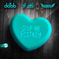 Give Me Ecstasy - Single - DJ Doob, DJ Addo & Ángel García Dj