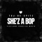 She'z a Bop (feat. Taj-He-Spitz) - Joey Shellz lyrics
