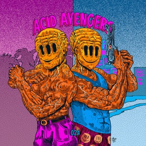 Acid Avengers 024 - EP