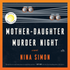 Mother-Daughter Murder Night - Nina Simon