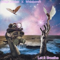 Let It Breathe - Single - Onaje Jordan & Whichcraft