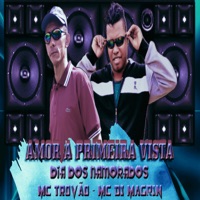 Amor a Primeira Vista Dia dos Namorados - Single - MC Trovão & MC Di Magrin