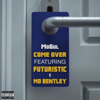 Come Over (feat. Futuristic & Mo Bentley) - Single - MoGul