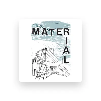 Listen to Material, watch music videos, read bio, see tour dates & more!