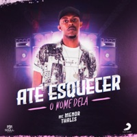 Até Esquecer o Nome Dela - Single - Mc Menor Thalis