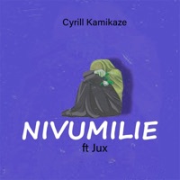 Nivumilie (feat. Jux) - Single - Cyrill Kamikaze
