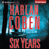 Six Years (Unabridged) - Harlan Coben