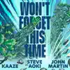 Steve Aoki, Kaaze & John Martin - Won't Forget This Time