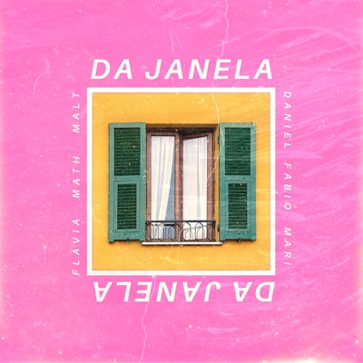 Da Janela (feat. Mari Vannucci, Fabio & Daniel Mota) - Single