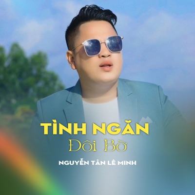 Tình Ngăn Đôi Bờ - Single