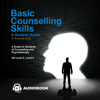 Basic Counselling Skills: A Student Guide (Unabridged) - Kenneth Kelly
