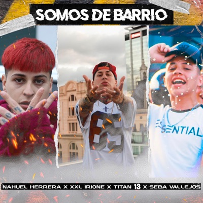 Somos de Barrio (feat. Titan 13 & XXL Irione) - Single