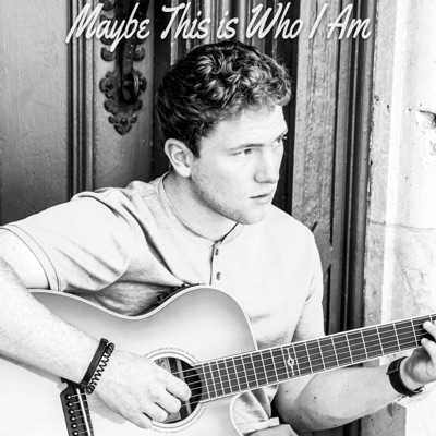 Maybe This is Who I Am - Single