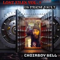 Lost Files, Vol. 1: Da Praise Vault - Choirboy Bell
